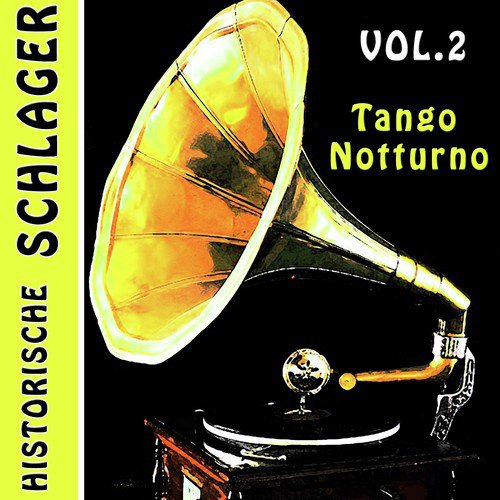 historische Schlager, Vol.2: Tango Notturno