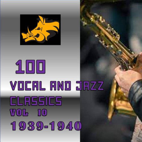 100 Vocal & Jazz Classic: Vol.10 1939-1940