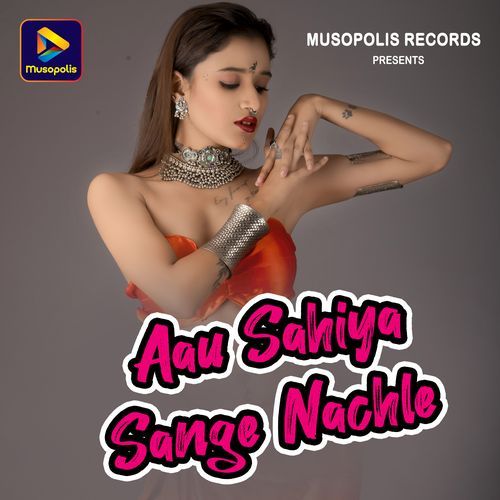 Aau Sahiya Sange Nachle