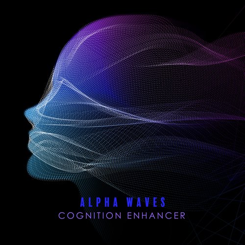 Alpha Waves Cognition Enhancer: 8 Hz – 12 Hz Ambient Study Music, Deep Concentration, Super Intelligence_poster_image