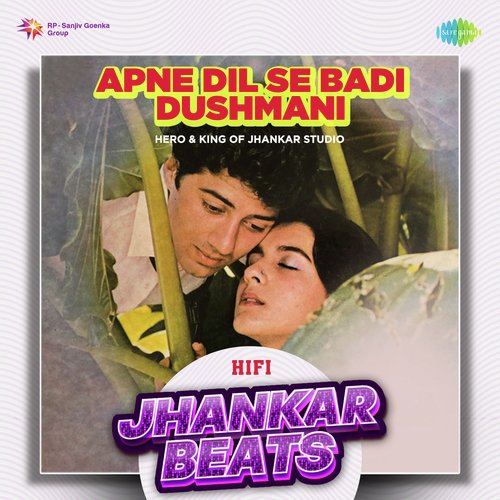 Apne Dil Se Badi Dushmani - HiFi Jhankar Beats
