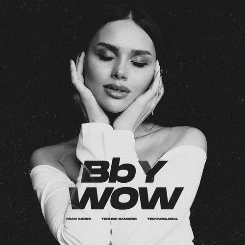 Bby Wow (Techno Version)