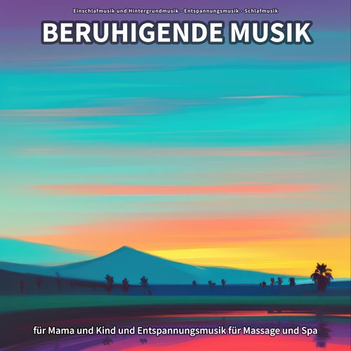 Beruhigende Musik für Mama und Kind und Entspannungsmusik für Massage und Spa