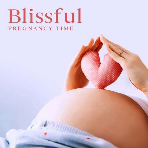 Blissful Pregnancy Time: Pregnancy Music, Breathing Visualization, Relaxing Pregnancy Affirmations, Calming Ambient New Age Music, Pain Relief_poster_image