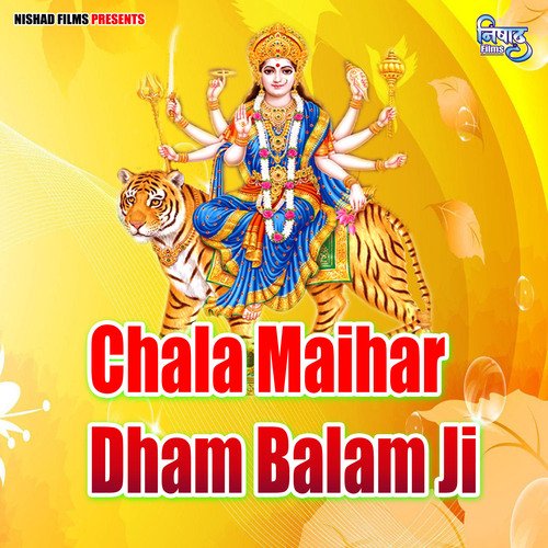 Chala Maihar Dham Balam Ji