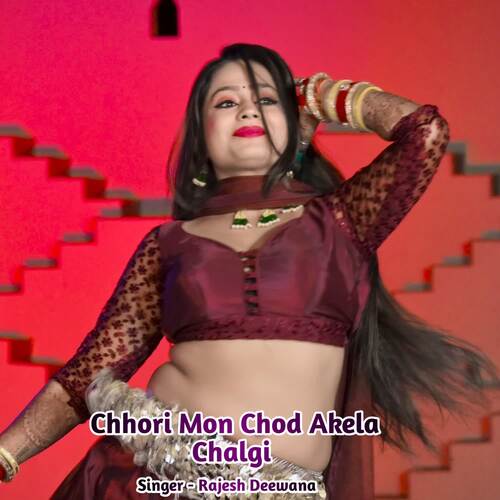 Chhori Mon Chod Akela Chalgi