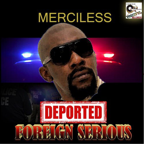 Deported (Foreign Serious)