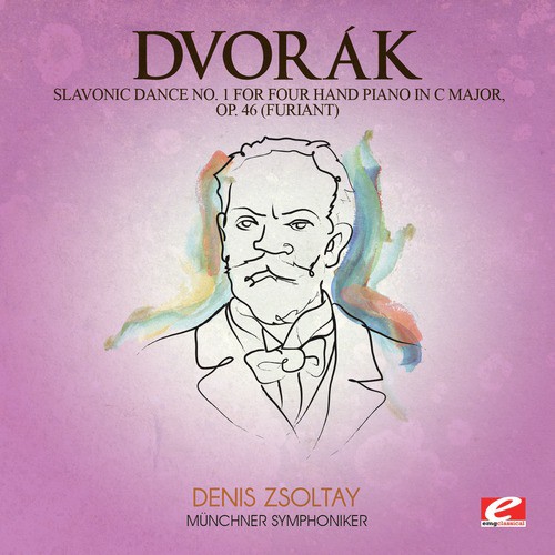 Dvorák: Slavonic Dance No. 1 for Four Hand Piano in C Major, Op. 46 (Furiant) [Digitally Remastered]_poster_image