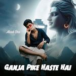 Ganja Pike Haste Hai