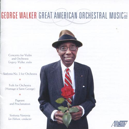 George Walker: Great American Orchestral Music, Vol. 2