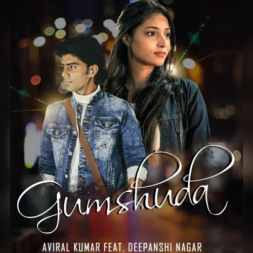 Gumshuda (feat. Deepanshi Nagar)