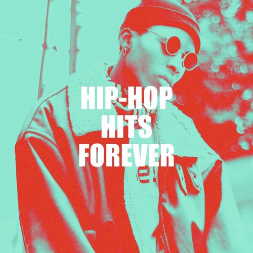 Hip-Hop Hits Forever