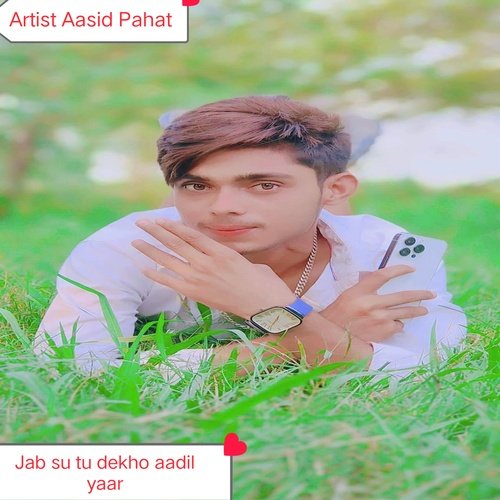 Jab Su Tu Dekho Aadil Yaar
