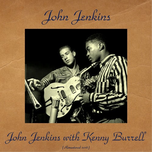 John Jenkins with Kenny Burrell (Remastered 2016)