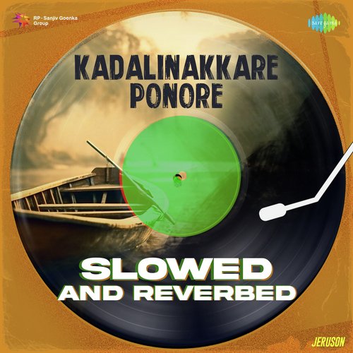 Kadalinakkare Ponore - Slowed And Reverbed