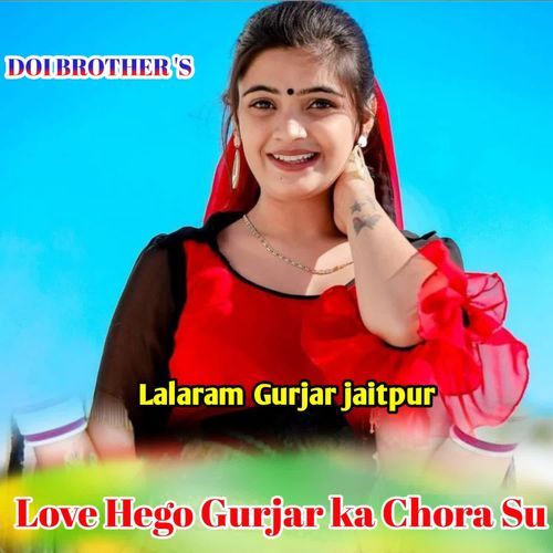 Love Hego Gurjar Ka Chora Su