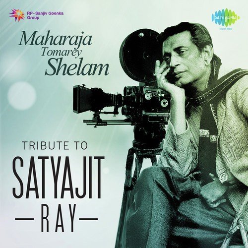 Maharaja Tomarey Shelam: Tribute To Satyajit Ray