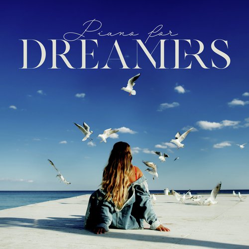 Piano for Dreamers: 2020 Unique Piano Only Music Propositions Compilation