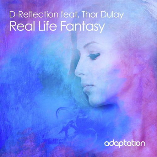 Real Life Fantasy (D's Naked Music Reflection) [feat. Thor Dulay]