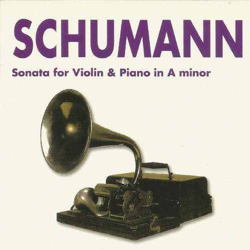 Schumann - Sonata for Violin &amp; Piano in A Minor