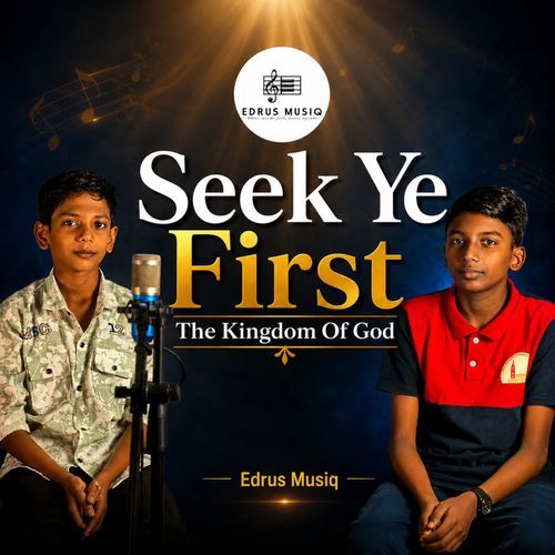 Seek Ye First The Kingdom Of God