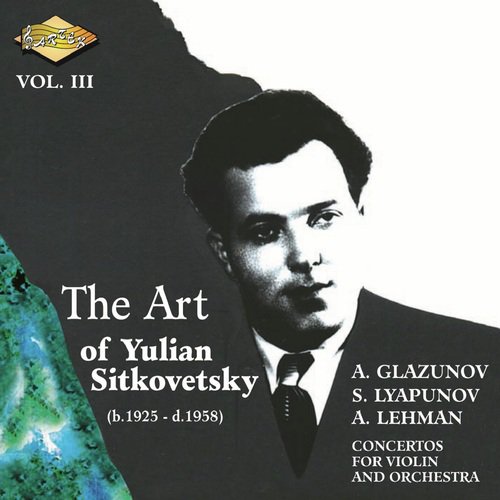 Sitkovetsky, Yulian: Art of Yulian Sitkovetsky (The), Vol. 3
