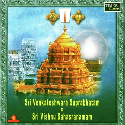 Sri Venkateshwara Suprabhatam & Sri Vishnu Sahasranamam