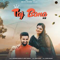 Taj Bana Ke-PV5ZU0YCDlA