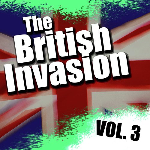 The British Invasion Vol.3