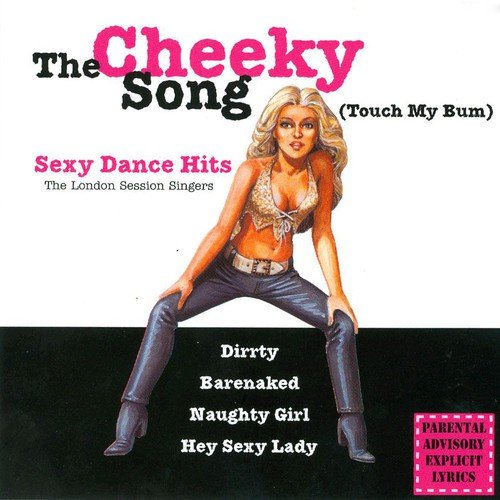 The Cheeky Song (Touch My Bum) - Sexy Dance Hits