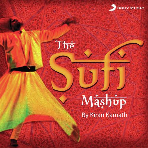 The Sufi Mashup (By Kiran Kamath)