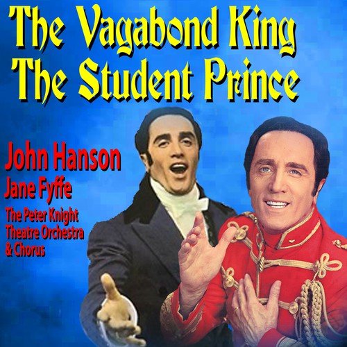 The Vagabond King and The Student Prince
