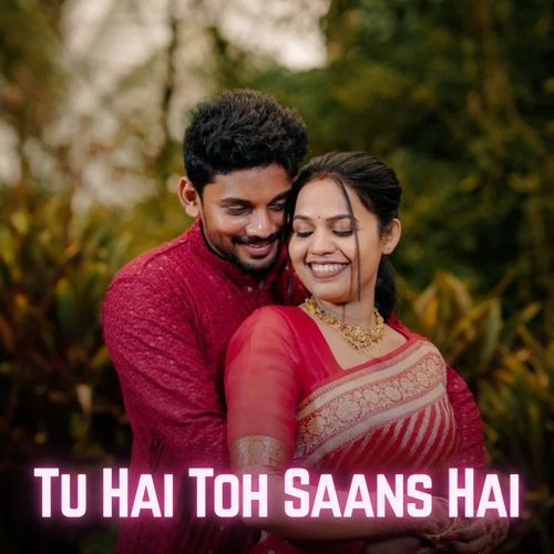 Tu Hai Toh Saans Hai