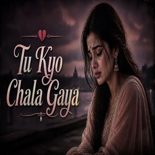 Tu Kyo Chala Gaya