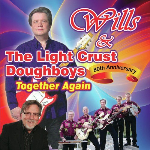 Wills & The Light Crust Doughboys: 80th Anniversary, Together Again