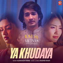 Ya Khudaya (From "Love In Vietnam") by Altamash Faridi, Rashid Khan