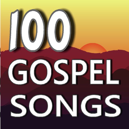 100 Songs Of Praise Songs Download - Free Online Songs @ JioSaavn