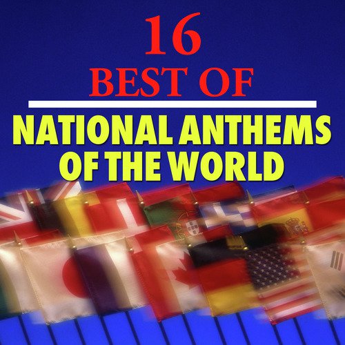 16 Best National Anthems of the World