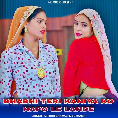 Bhabhi Teri Kaniya Ko Napo Le Lande