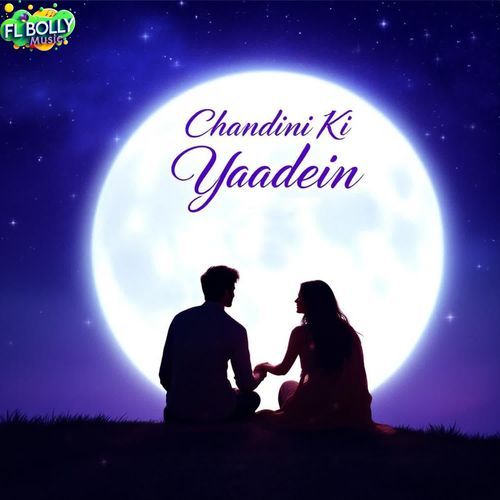 Chandini Ki Yaadein