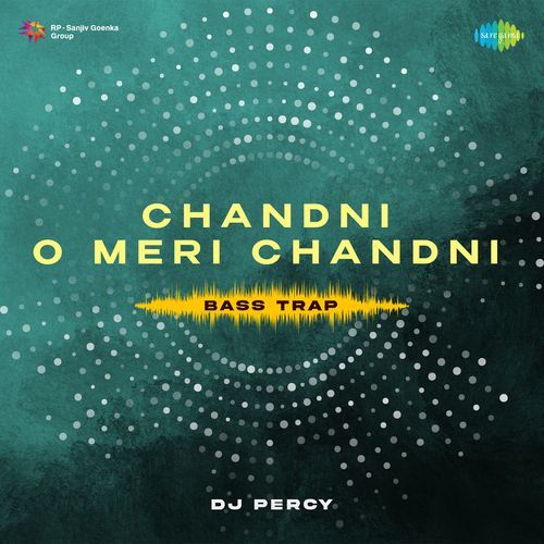 Chandni O Meri Chandni Bass Trap