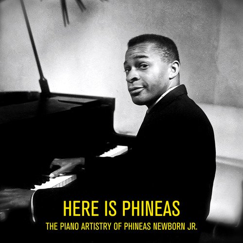 Here is Phineas. The Piano Artistry of Phineas Newborn Jr. (Remastered)