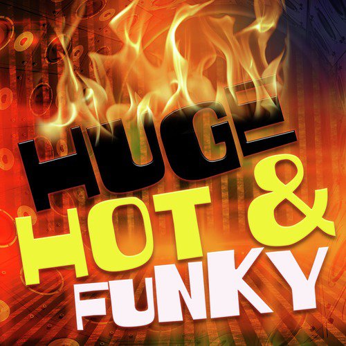 Huge Hot & Funky