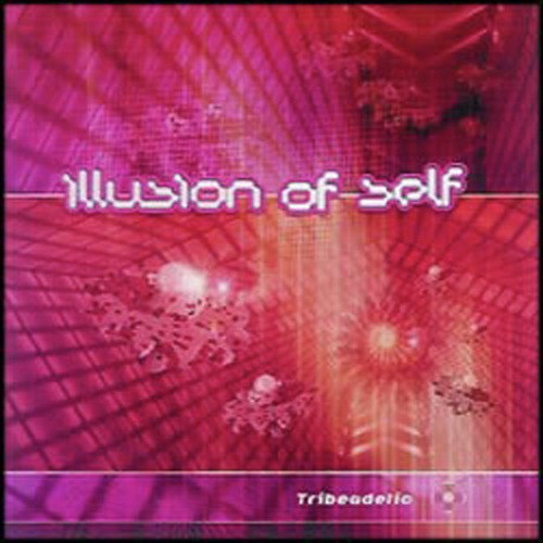 Illusion Of Self - Tribeadelic Records