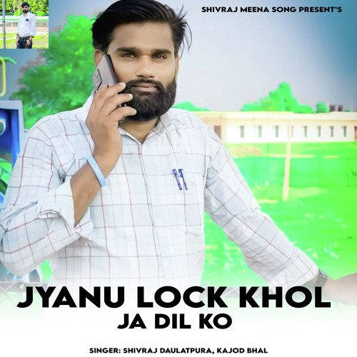 Jyanu Lock Khol Ja Dil Ko