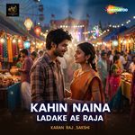 Kahin Naina Ladake Ae Raja