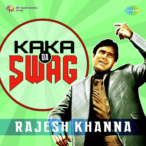 Kaka Da Swag - Rajesh Khanna