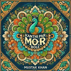 Kanthi Par Mor Bole-M1ApRyxYYks