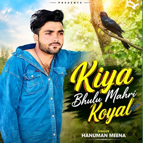 Kiya Bhulu Mahri Koyal