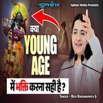 Kya Young Age Me Bhakti Karna Sahi Hai